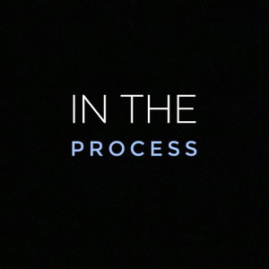 In the Process