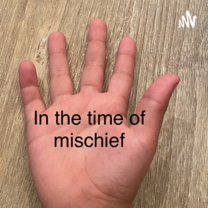 In the Time of Mischief 