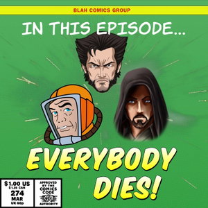 In This Episode: Everybody Dies