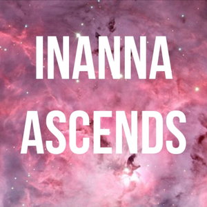 Inanna Ascends