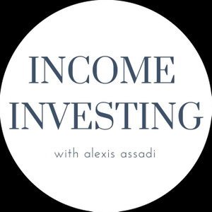 Income Investing With Alexis Assadi
