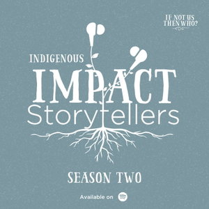 Indigenous Impact Storytellers