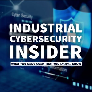 Industrial Cybersecurity Insider