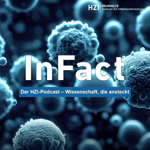 InFact - Der HZI-Podcast. Wissenschaft, die ansteckt.