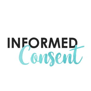 Informed Consent Podcast