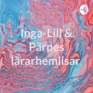 Inga-Lill & Pärpes lärarhemlisar 
