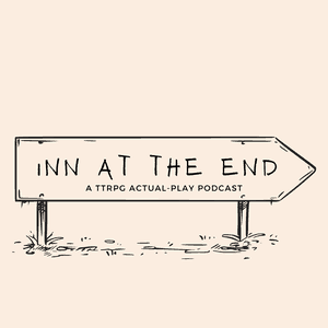 Inn at the End: A Daggerheart Real-Play Podcast
