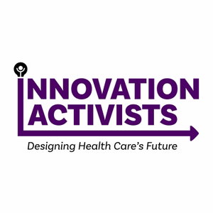 Innovation Activists: Designing Health Care's Future