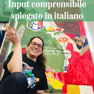 Input comprensibile spiegato in italiano! Comprehensible input explained in Italian
