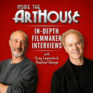 INSIDE THE ARTHOUSE with Greg Laemmle & Raphael Sbarge