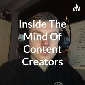 Inside The Mind Of Content Creators