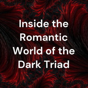 Inside the Romantic World of the Dark Triad