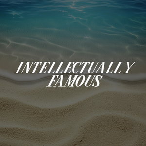 Intellectually Famous
