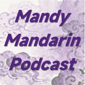 Intermediate → Advanced Chinese | Mandy Mandarin Podcast