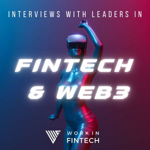 Interviews with Leaders in Fintech & Web3