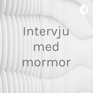 Intervju med mormor