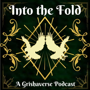 Into the Fold: A Grishaverse Podcast 