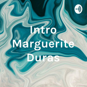Intro Marguerite Duras