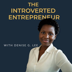 Introverted Entrepreneur: The Inner Work of Leadership