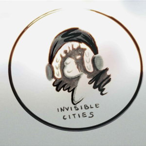 Invisible cities podcast