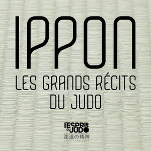 Ippon, les grands récits du judo