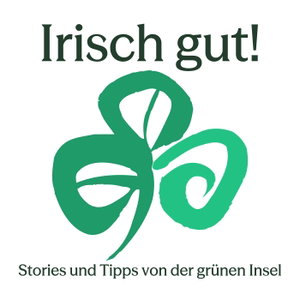 Irisch gut! Stories und Tipps von der grünen Insel
