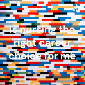 Is nursing the right career choice for me
