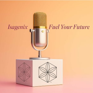 Isagenix Fuel Your Future