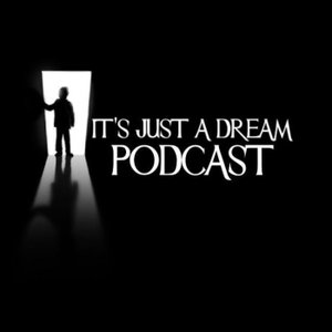 IT'S JUST A DREAM