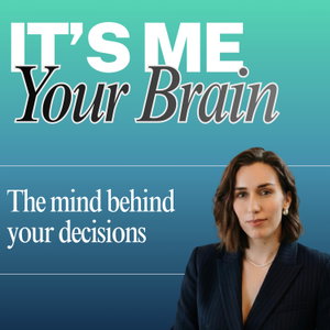 It's Me. Your Brain. | The mind behind your decisions