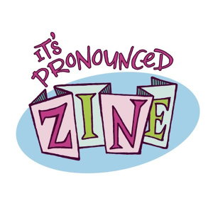 It's Pronounced Zine! Presented by Meltdown Comics