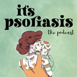 It's Psoriasis Podcast