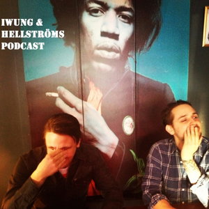 Iwung och Hellströms Podcast