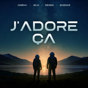 J'adore ça | Cinéma, séries, jeux et science