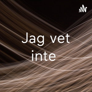 Jag vet inte 
