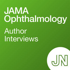 JAMA Ophthalmology Author Interviews