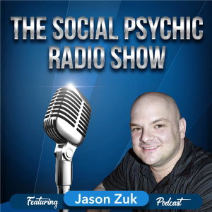 Jason Zuk, The Social Psychic Radio Show and Podcast