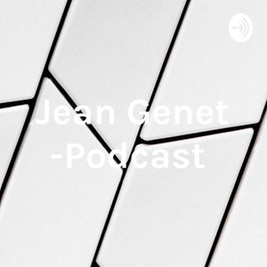 Jean Genet -Podcast 