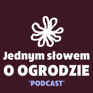 JEDNYM SŁOWEM O OGRODZIE