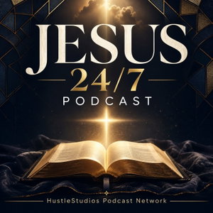 Jesus 24/7 Podcast