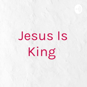 Jesus Is King 