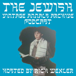 Jewish Vintage Annals Archive Podcast