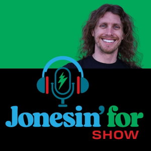Jonesin' for Show