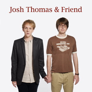 Josh Thomas and Friend