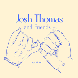 Josh Thomas and Friends