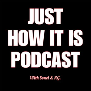 Just How It Is Podcast 