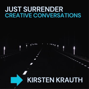 Just Surrender: Creative Conversations
