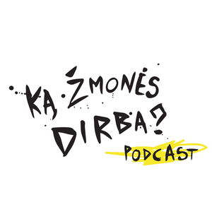 Ką žmonės dirba