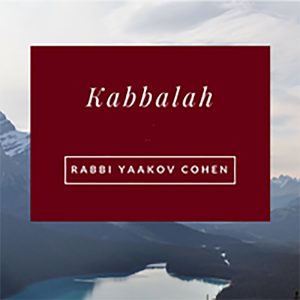 Kabbalah Zohar Study with Rabbi Yaakov Cohen