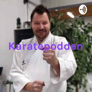 Karatepodden: Din dojo rakt in i örat
